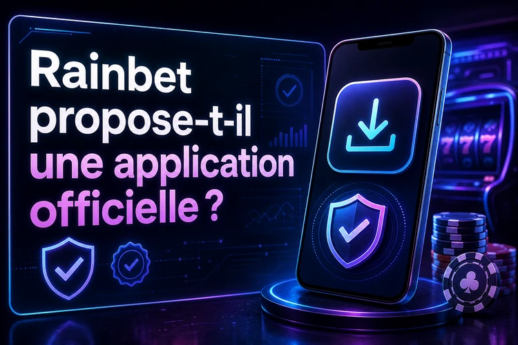 Rainbet propose-t-il une application officielle ?